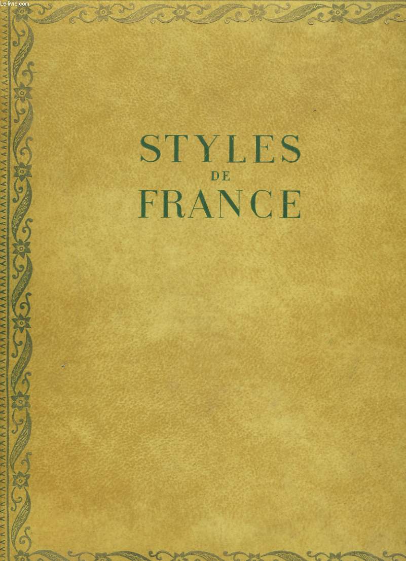 STYLES DE FRANCE. MEUBLES ET ENSEMBLES DE 1610  1920.