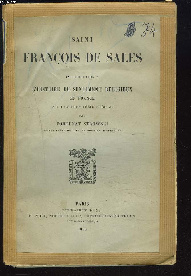 SAINT FRANCOIS DE SALES. INTRODUCTION A L'HISTOIRE DU SENTIMENT RELIGIEUX EN FRANCE AU DIX-SEPTIEME SIECLE.