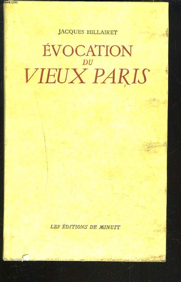 EVOCATION DU VIEUX PARIS. TOME I. Vieux Quartiers, Vieilles Rues, Vieilles demeures historiques, Vestiges, Annales et anecdotes.
