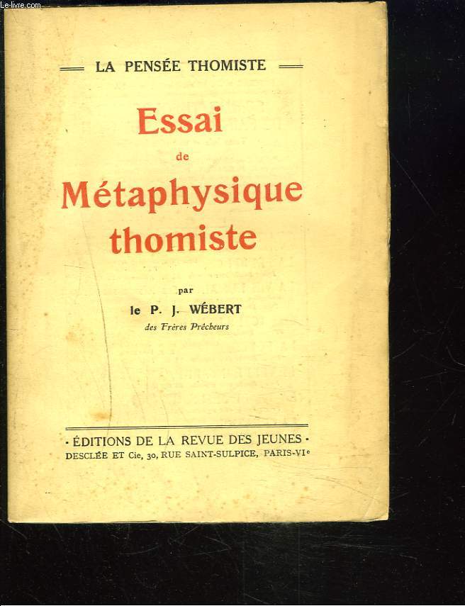 LA PENSEE THOMISTE. ESSAI DE METAPHYSIQUE THOMISTE