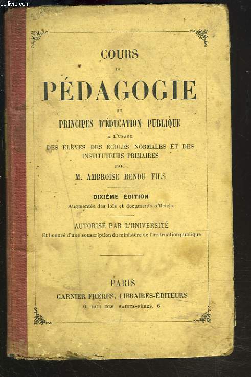 COURS DE PEDAGOGIE, OU PRINCIPES D'EDUCATION PUBLIQUE, A L'USAGE DES ECOLES NORMALES ET DES INSTITUTEURS PRIMAIRES.