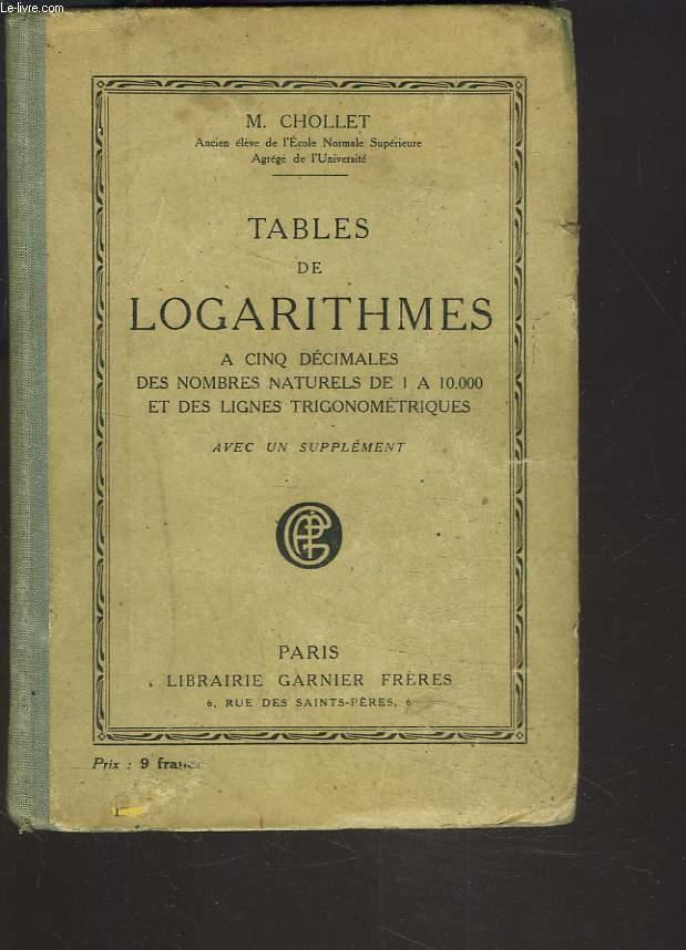 TABLES DE LOGARITHMES  5 dcimales, des nombres naturels de 1  10000 et des lignes trigonomtriques. Avec son supplment.