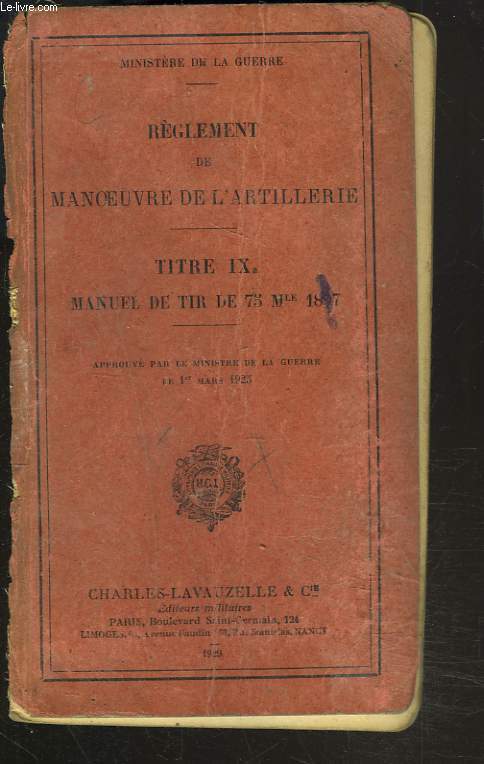 REGLEMENT DE MANOEUVRE DE L'ARTILLERIE. TITRE IXa. MANUEL DE TIR DE 75 Mle 1897.