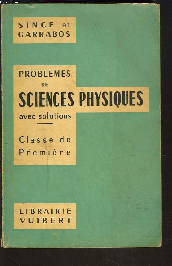 PROBLEMES DE SCIENCES PHYSIQUES AVEC SOLUTIONS. CLASSE DE PREMIERE.