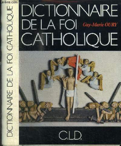 DICTIONNAIRE DE LA FOI CATHOLIQUE
