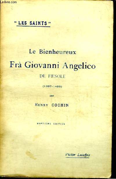 LE BIENHEUREUX FRA GIOVANNI ANGELICO DE FIESOLE (1387-1455)