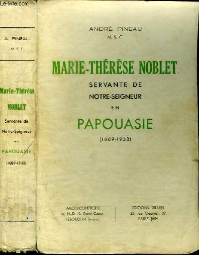 MARIE-THERESE NOBLET - SERVANTE DE NOTRE-SEIGNEUR EN PAPOUASIE (1889-1930)