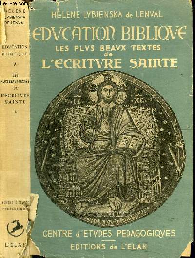 EDUCATION BIBLIQUE - LES PLUS BEAUX TEXTES DE L'ECRITURE SAINTE