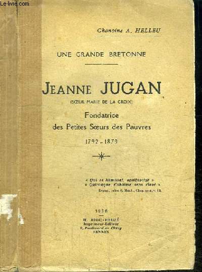UNE GRANDE BRETONNE - JEANNE JUGAN 1792-1879