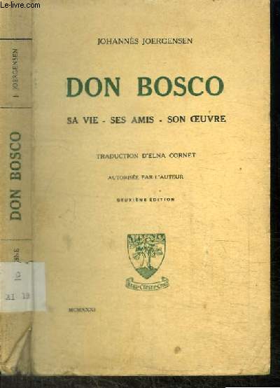 DON BOSCO - SA VIE - SES AMIS - SON OEUVRE