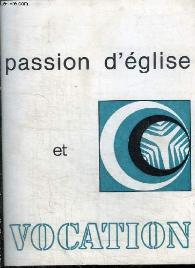 VOCATION - N299 - JUILLET 1982 - PASSION D'EGLISE ET VOCATION