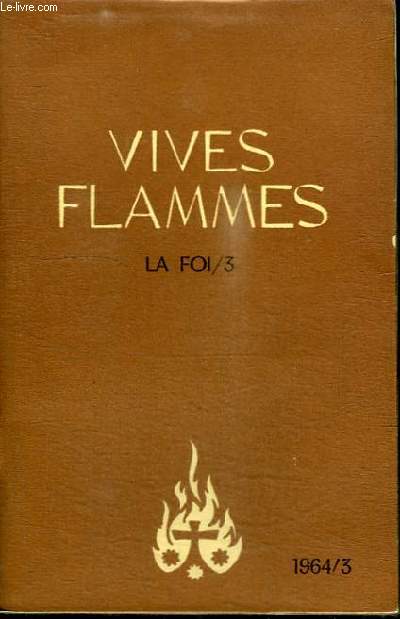 VIVES FLAMMES - LA FOI/3 - 1964/3