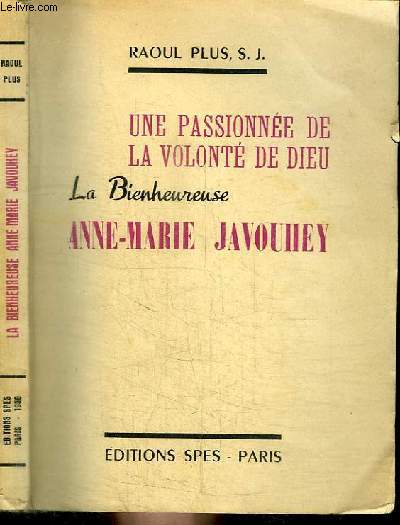 UNE PASSIONNEE DE LA VOLONTE DE DIEU - LA BIENHEUREUSE ANNE-MARIE JAVOUHEY