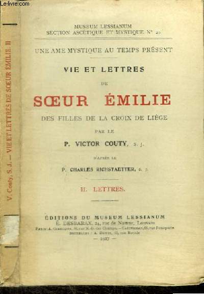 VIE ET LETTRES DE SOEUR EMILIE - DES FILLES DE LA CROIX DE LIEGE - TOME II : LETTRES
