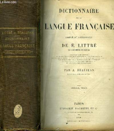 DICTIONNAIRE DE LA LANGUE FRANCAISE - ABREGE DU DICTIONNAIRE DE E. LITTRE