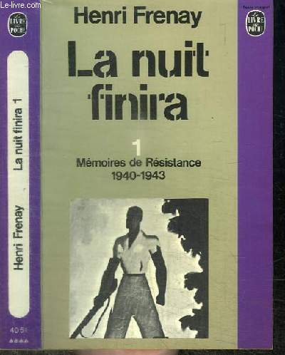 LA NUIT FINIRA - TOME 1 : MEMOIRES DE RESISTANCE 1940-1943