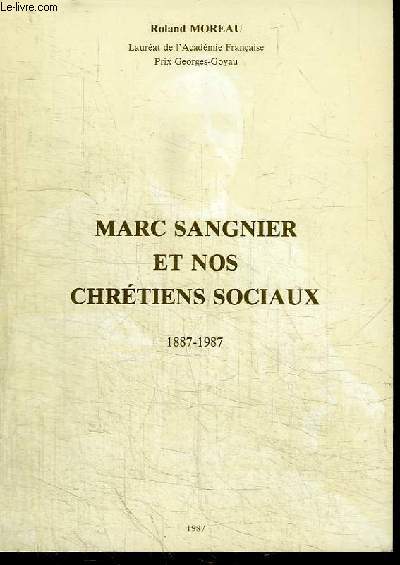 MARC SANGNIER ET NOS CHRETIENS SOCIAUX 1887-1987