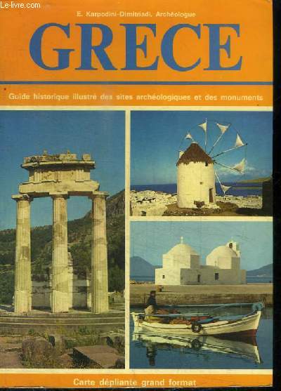 GRECE - GUIDE HISTORIQUE ILLUSTRE DES SITES ARCHEOLOGIQUES ET DES MONUMENTS