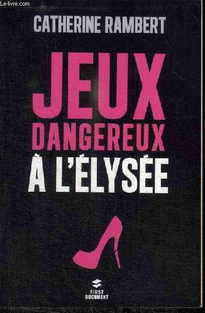 JEUX DANGEREUX A L'ELYSEE