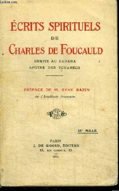 ECRITS SPIRITUELS DE CHARLES DE FOUCAULD - ERMITE AU SAHARA, APOTRE DES TOUAREGS