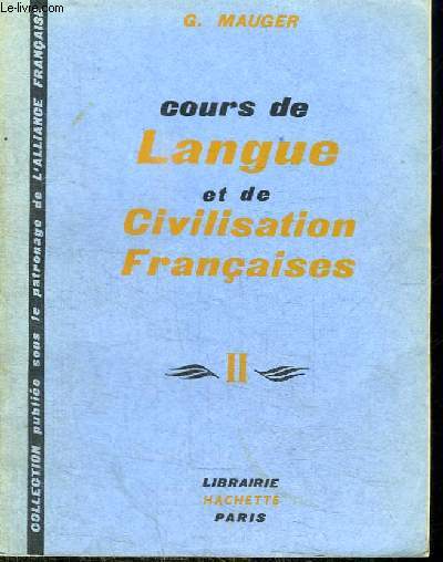 COURS DE LANGUE ET DE CIVILISATION FRANCAISE - TOME 2