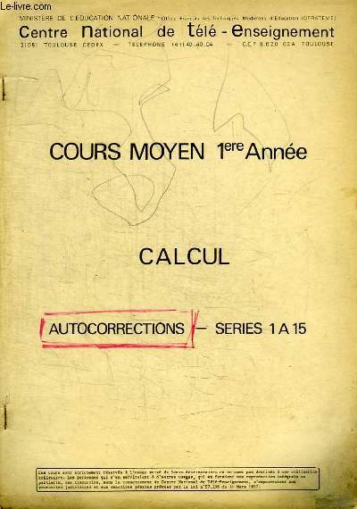 COURS MOYEN 1ERE ANNEE - CALCUL - AUTOCORRECTIONS - SERIES 1 A 15
