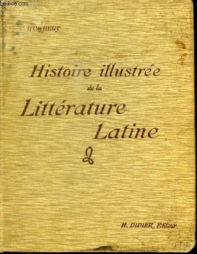 HISTOIRE ILLUSTREE DE LA LITTERATURE LATINE - PRECIS METHODIQUE