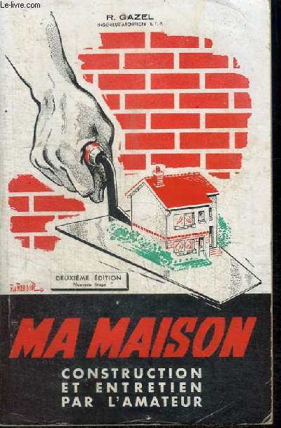 MA MAISON - CONSTRUCTION ET ENTRETIEN PAR L'AMATEUR