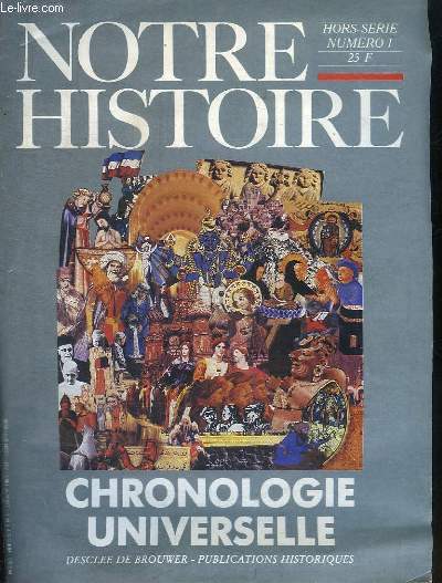 NOTRE HISTOIRE HORS-SERIE N1 : CHRONOLOGIE UNIVERSELLE