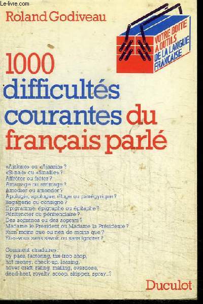 1000 DIFFICULTES COURANTES DU FRANCAIS PARLE