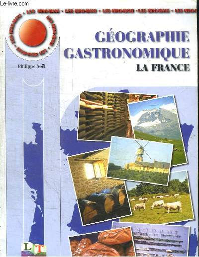 GEOGRAPHIE GASTRONOMIQUE - LA FRANCE