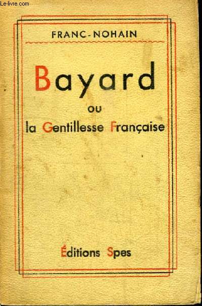BAYARD OU LA GENTILLESSE FRANCAISE