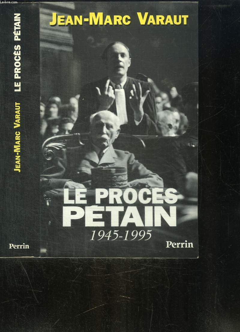 LE PROCES PETAIN 1945-1995