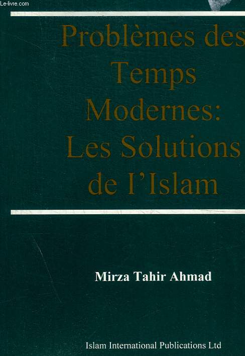 PROBLEMES DES TEMPS MODERNES : MES SOLUTIONS DE L ISLAM