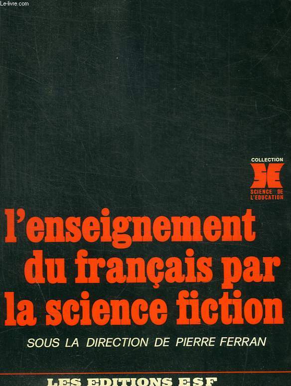 L ENSEIGNEMENT DU FRANCAIS PAR LA SCIENCE FICTION