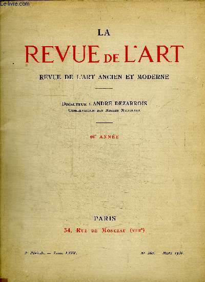LA REVUE DE L ART - REVUE DE L ART ANCIEN ET MODERNE - N 368 - MARS 1936 - 3 E PERIODE - TOME LXIX