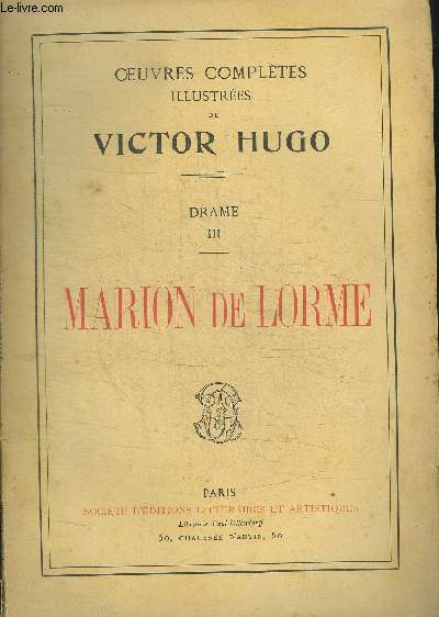 OEUVRES COMPLETES ILLUSTREES DE VICTOR HUGO - MARION DE LORME - DRAME III