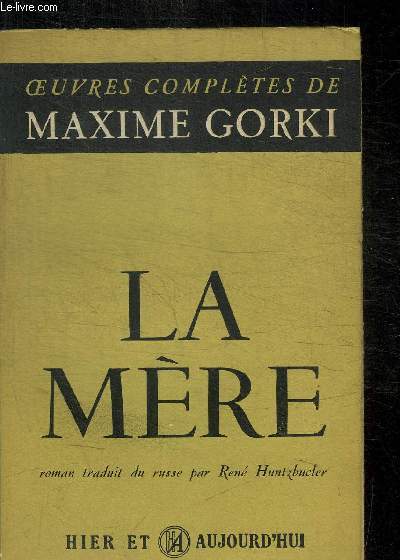 OEUVRES COMPLETES DE MAXIME GORKI - LA MERE