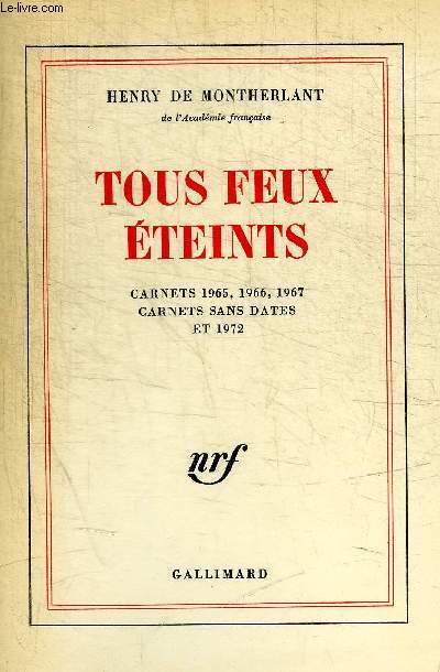 TOUS FEUX ETEINTS - CARNETS 1965 - 1966 - 1967 / CARNETS SANS DATE ET 1972