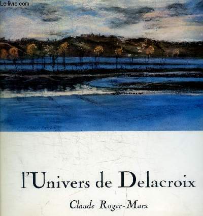 L'UNIVERS DE DELACROIX / LES CARNETS DE DESSINS