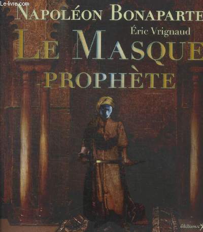 NAPOLEON BONAPARTE - LE MASQUE PROPHETE