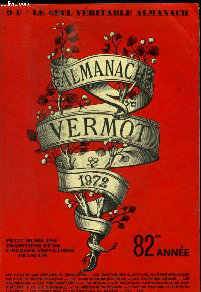 ALMANACH VERMOT - LE SEUL VERITABLE ALMANACH- 1972 - 82 E ANNEE - PETIT MUSEE DES TRADITIONS ET DE L HUMOUR POPULAIRES FRANCAIS