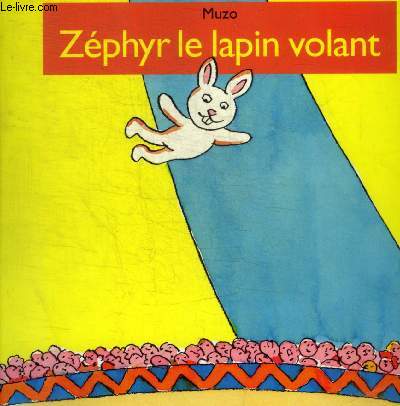 ZEPHYR LE LAPIN VOLANT