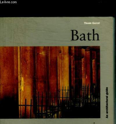 BATH - AN ARCHITECTURAL GUIDE - USING THE BOOK / CITY CENTRE NORTH WEST / CITY CENTRE NORTH EAST / CITY CENTRE / SOUTH WEST / CITY CENTRE SOUTH EAST / ETC.
