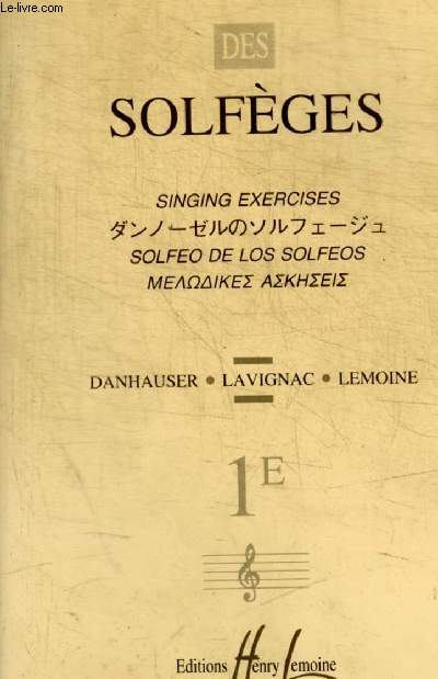 PARTITIONS : SOLFEGE DES SOLFEGES - SINGING EXERCISES - DANHAUSSER - LAVIGNAC - LEMOINE / 1 E