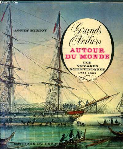 GRANDS VOILIERS - AUTOUR DU MONDE - LES VOYAGES SCIENTIFIQUES - 1760 - 1850