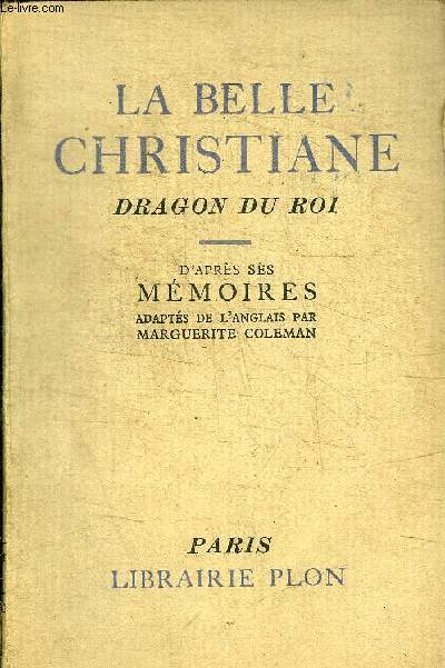 LA BELLE CHRISTIANE - DRAGON DU ROY D APRES SES MEMOIRES