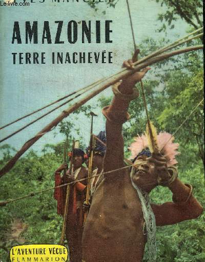 AMAZONIE TERRE INACHEVEE