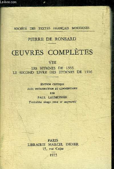 OEUVRES COMPLETES - TOME VIII - LES HYMNES DE 1555 - LE SECOND LIVRE DES HYMNES DE 1556