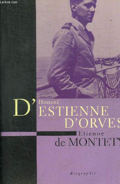 HONORE D'ESTIENNE D'ORVES - UN HERO FRANCAIS
